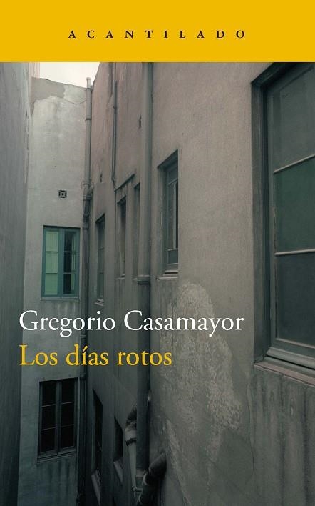 LOS DÍAS ROTOS | 9788417346362 | CASAMAYOR PÉREZ, GREGORIO | Llibreria Online de Vilafranca del Penedès | Comprar llibres en català