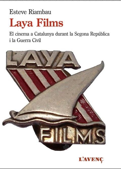 LAYA FILMS I EL CINEMA A CATALUNYA DURANT LA GUERRA CIVIL | 9788416853250 | RIAMBAU, ESTEVE | Llibreria Online de Vilafranca del Penedès | Comprar llibres en català