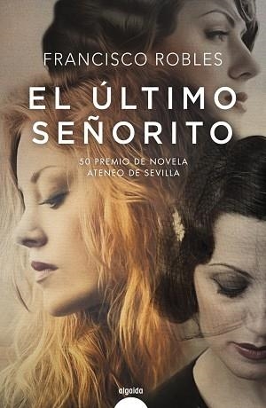 EL ÚLTIMO SEÑORITO | 9788491890355 | ROBLES, FRANCISCO | Llibreria Online de Vilafranca del Penedès | Comprar llibres en català