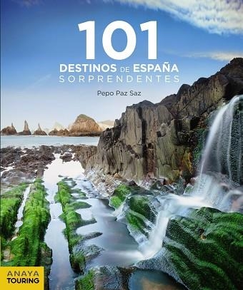 101 DESTINOS DE ESPAÑA SORPRENDENTES | 9788491581239 | PAZ SAZ, JOSÉ | Llibreria L'Odissea - Libreria Online de Vilafranca del Penedès - Comprar libros