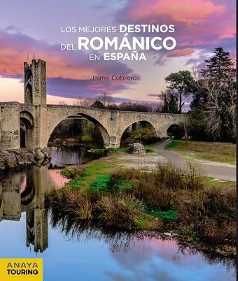 LOS MEJORES DESTINOS DEL ROMÁNICO EN ESPAÑA | 9788491581581 | COBREROS, JAIME | Llibreria Online de Vilafranca del Penedès | Comprar llibres en català