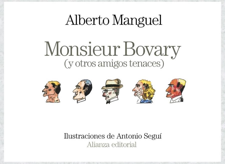 MONSIEUR BOVARY (Y OTROS AMIGOS TENACES) | 9788491812951 | MANGUEL, ALBERTO | Llibreria L'Odissea - Libreria Online de Vilafranca del Penedès - Comprar libros