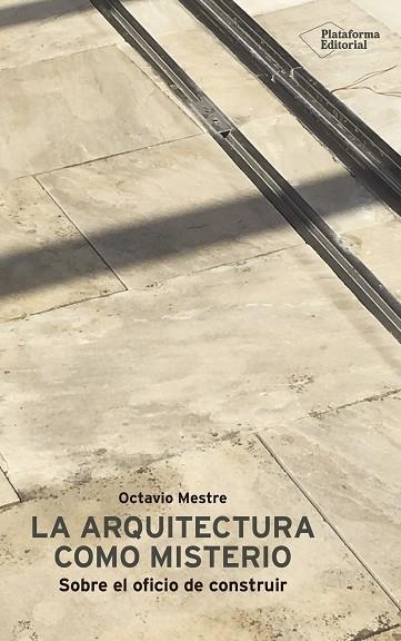 LA ARQUITECTURA COMO MISTERIO | 9788417622046 | MESTRE, OCTAVIO | Llibreria Online de Vilafranca del Penedès | Comprar llibres en català