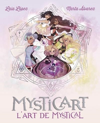 MYSTICART L'ART DE MYSTICAL | 9788424663544 | LÓPEZ, LAIA/ÁLVAREZ, MARTA | Llibreria Online de Vilafranca del Penedès | Comprar llibres en català