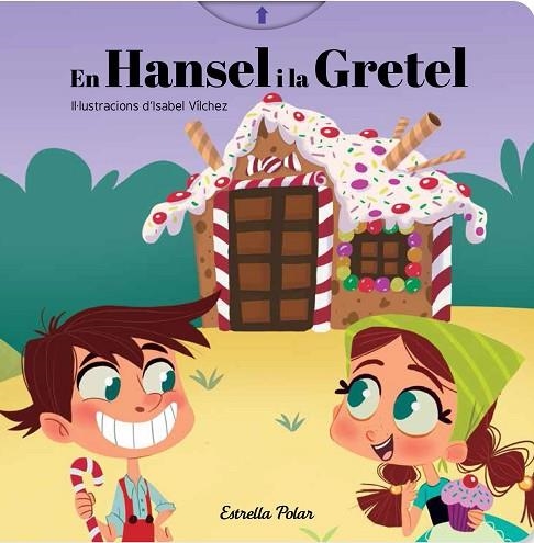 EN HANSEL I LA GRETEL | 9788491376460 | VILCHEZ, ISABEL | Llibreria Online de Vilafranca del Penedès | Comprar llibres en català