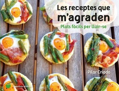 LES RECEPTES QUE M'AGRADEN | 9788490347737 | CRIADO TOLEDO, PILAR | Llibreria Online de Vilafranca del Penedès | Comprar llibres en català