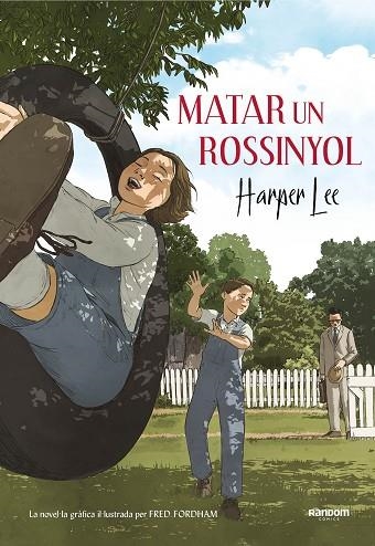 MATAR UN ROSSINYOL (LA NOVEL·LA GRÀFICA) | 9788417247218 | LEE, HARPER | Llibreria L'Odissea - Libreria Online de Vilafranca del Penedès - Comprar libros