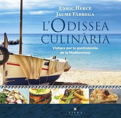 L'ODISSEA CULINÀRIA | 9788494906619 | HERCE CARMONA, ENRIC/FÀBREGA I COLOM, JAUME | Llibreria L'Odissea - Libreria Online de Vilafranca del Penedès - Comprar libros