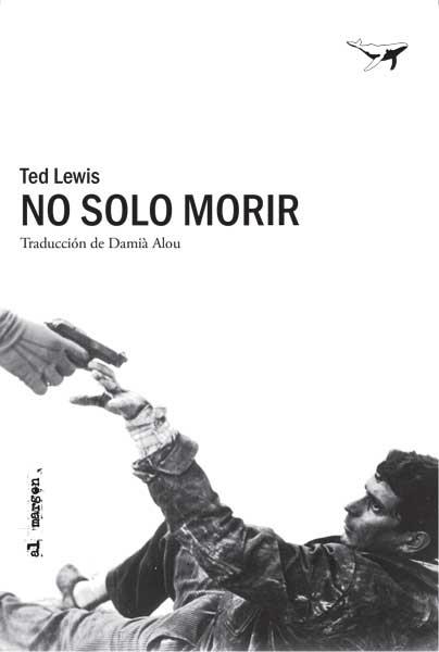 NO SOLO MORIR | 9788494680984 | LEWIS, TED | Llibreria L'Odissea - Libreria Online de Vilafranca del Penedès - Comprar libros