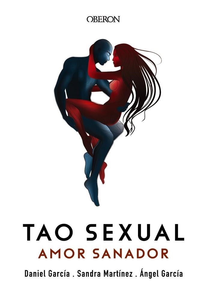 TAO SEXUAL AMOR SANADOR | 9788441540576 | GARCÍA, ÁNGEL/GARCÍA, DANIEL/MARTÍNEZ, SANDRA | Llibreria Online de Vilafranca del Penedès | Comprar llibres en català