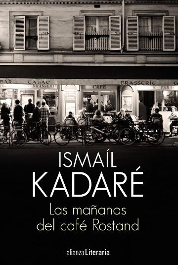 LAS MAÑANAS DEL CAFÉ ROSTAND | 9788491812845 | KADARÉ, ISMAÍL | Llibreria L'Odissea - Libreria Online de Vilafranca del Penedès - Comprar libros