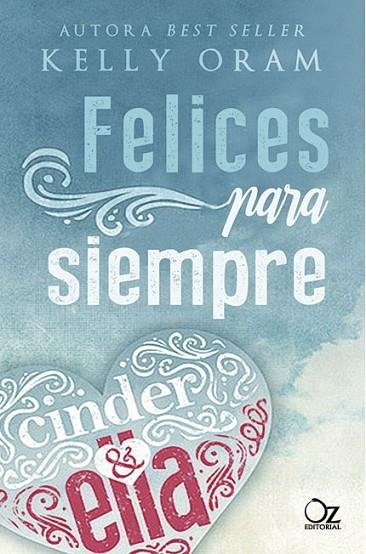 FELICES PARA SIEMPRE | 9788417525002 | ORAM, KELLY | Llibreria Online de Vilafranca del Penedès | Comprar llibres en català