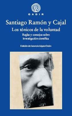 LOS TONICOS DE LA VOLUNTAD  REGLAS Y CONSEJOS SOBRE INVESTIGACIÓN CIENTÍFICA | 9788494945052 | RAMON Y CAJAL, SANTIAGO | Llibreria L'Odissea - Libreria Online de Vilafranca del Penedès - Comprar libros