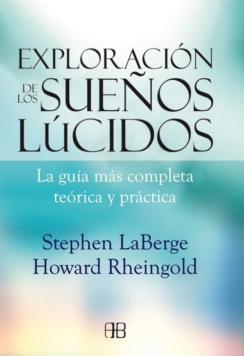 EXPLORACIÓN DE LOS SUEÑOS LÚCIDOS | 9788415292142 | LABERGE, STEPHEN/RHEINGOLD, HOWARD | Llibreria Online de Vilafranca del Penedès | Comprar llibres en català