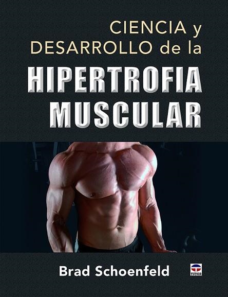 CIENCIA Y DESARROLLO DE LA HIPERTROFIA MUSCULAR | 9788416676415 | SCHOENFELD, BRAD | Llibreria Online de Vilafranca del Penedès | Comprar llibres en català