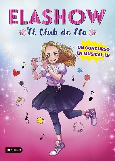 ELASHOW. UN CONCURSO EN MUSICAL.LY | 9788408185710 | MARTÍNEZ, ELAIA | Llibreria L'Odissea - Libreria Online de Vilafranca del Penedès - Comprar libros