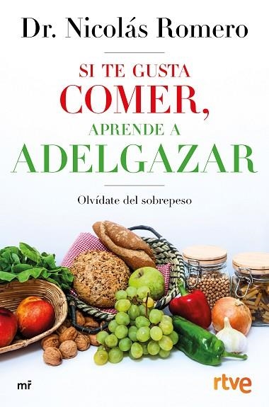 SI TE GUSTA COMER APRENDE A ADELGAZAR | 9788427045224 | ROMERO, DR. NICOLÁS/RTVE | Llibreria Online de Vilafranca del Penedès | Comprar llibres en català