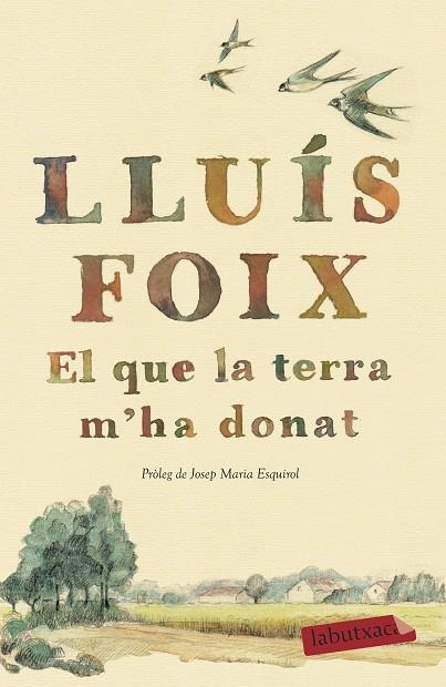 EL QUE LA TERRA M'HA DONAT | 9788417420260 | FOIX CARNICÉ, LLUÍS | Llibreria Online de Vilafranca del Penedès | Comprar llibres en català