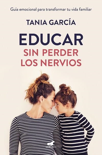 EDUCAR SIN PERDER LOS NERVIOS | 9788416076864 | GARCÍA, TANIA | Llibreria Online de Vilafranca del Penedès | Comprar llibres en català