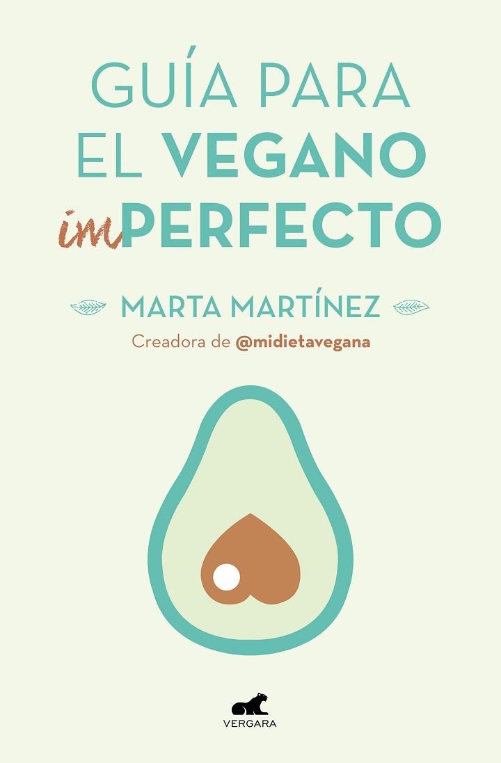 GUÍA PARA EL VEGANO (IM)PERFECTO | 9788416076918 | MARTÍNEZ CANAL, MARTA | Llibreria Online de Vilafranca del Penedès | Comprar llibres en català