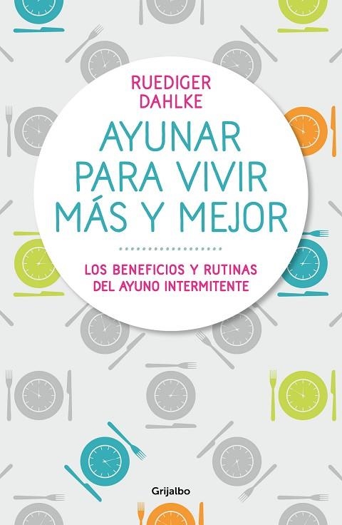 AYUNAR PARA VIVIR MÁS Y MEJOR | 9788417338442 | DAHLKE, RÜDIGER | Llibreria Online de Vilafranca del Penedès | Comprar llibres en català