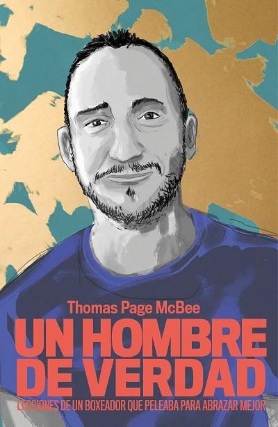 UN HOMBRE DE VERDAD | 9788499987101 | PAGE MCBEE, THOMAS | Llibreria L'Odissea - Libreria Online de Vilafranca del Penedès - Comprar libros