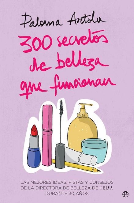 300 SECRETOS DE BELLEZA QUE FUNCIONAN | 9788491644835 | ARTOLA, PALOMA | Llibreria Online de Vilafranca del Penedès | Comprar llibres en català