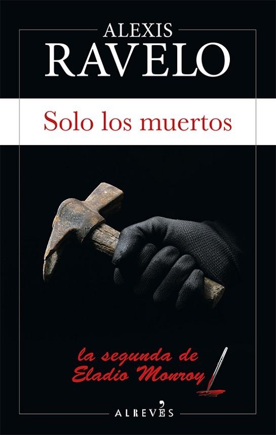 SOLO LOS MUERTOS | 9788417077822 | RAVELO, ALEXIS | Llibreria Online de Vilafranca del Penedès | Comprar llibres en català