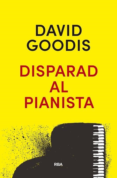 DISPARAD AL PIANISTA | 9788490569313 | GOODIS, DAVID | Llibreria Online de Vilafranca del Penedès | Comprar llibres en català