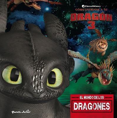 CÓMO ENTRENAR A TU DRAGÓN 3. EL MUNDO DE LOS DRAGONES | 9788408201700 | DREAMWORKS | Llibreria Online de Vilafranca del Penedès | Comprar llibres en català