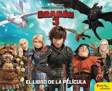 CÓMO ENTRENAR A TU DRAGÓN 3. EL LIBRO DE LA PELÍCULA | 9788408201717 | DREAMWORKS | Llibreria L'Odissea - Libreria Online de Vilafranca del Penedès - Comprar libros