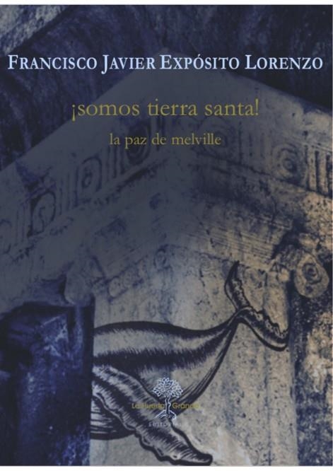 SOMOS TIERRA SANTA! LA PAZ DE MELVILLE | 9788417118419 | EXPÓSITO LORENZO, FRANCISCO JAVIER | Llibreria Online de Vilafranca del Penedès | Comprar llibres en català