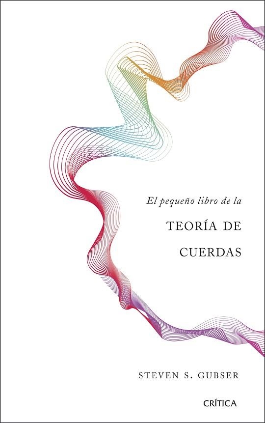 EL PEQUEÑO LIBRO DE LA TEORÍA DE CUERDAS | 9788491990680 | GUBSER, STEVEN S. | Llibreria Online de Vilafranca del Penedès | Comprar llibres en català