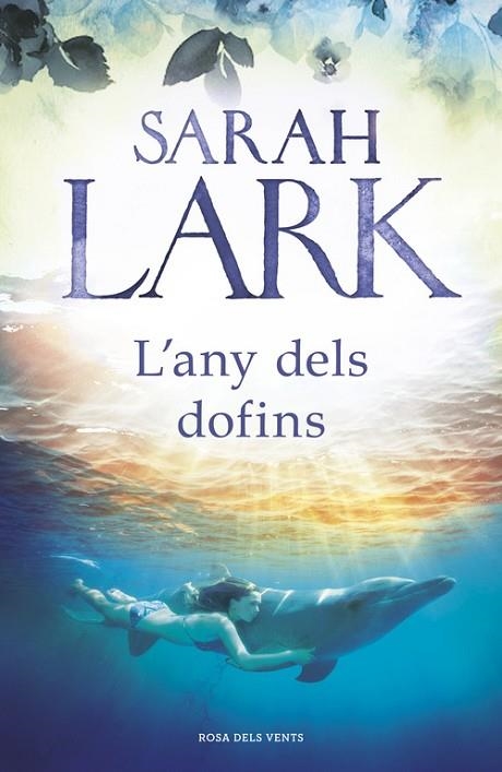 L'ANY DELS DOFINS | 9788417627140 | LARK, SARAH | Llibreria Online de Vilafranca del Penedès | Comprar llibres en català