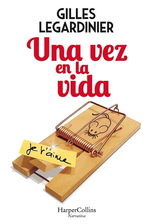 UNA VEZ EN LA VIDA | 9788491393474 | LEGARDINIER, GILLES | Llibreria Online de Vilafranca del Penedès | Comprar llibres en català