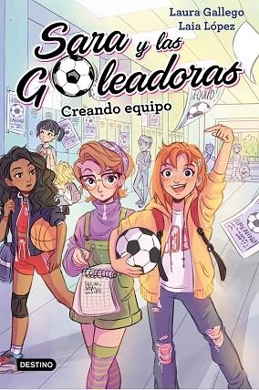 SARA Y LAS GOLEADORAS 1 CREANDO EQUIPO | 9788408202202 | GALLEGO, LAURA | Llibreria Online de Vilafranca del Penedès | Comprar llibres en català