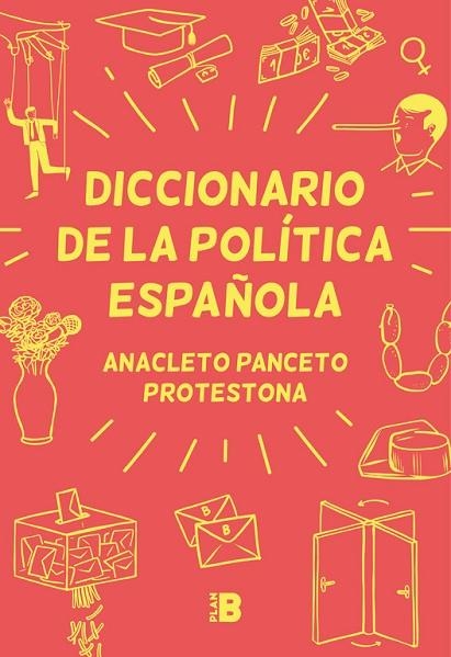 DICCIONARIO DE LA POLÍTICA ESPAÑOLA | 9788417001629 | ANACLETO PANCETO / PROTESTONA | Llibreria Online de Vilafranca del Penedès | Comprar llibres en català