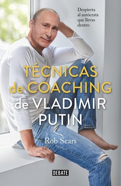 TÉCNICAS DE COACHING DE VLADIMIR PUTIN | 9788499929040 | SEARS, ROBERT | Llibreria Online de Vilafranca del Penedès | Comprar llibres en català