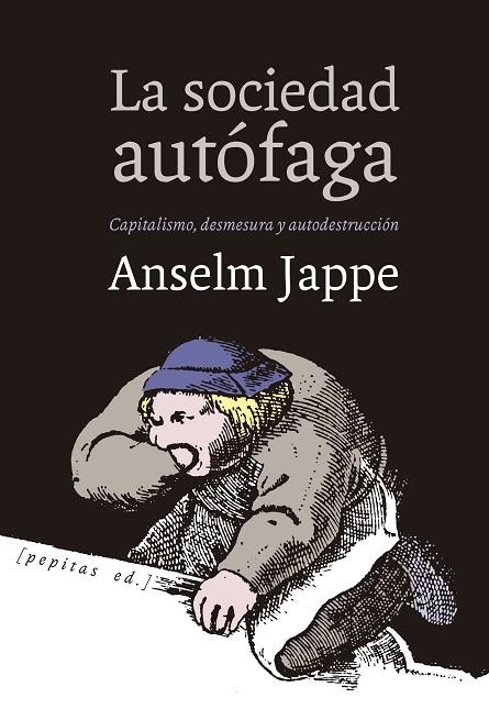 LA SOCIEDAD AUTÓFAGA | 9788417386207 | JAPPE, ANSELM | Llibreria Online de Vilafranca del Penedès | Comprar llibres en català