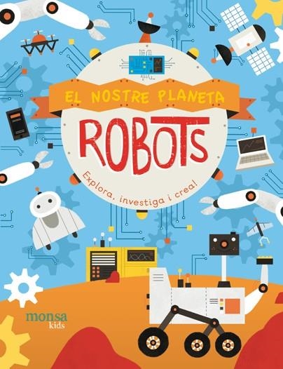 EL NOSTRE PLANETA  ROBOTS | 9788416500970 | JENNY FRETLAND Y PAU MORGAN | Llibreria Online de Vilafranca del Penedès | Comprar llibres en català