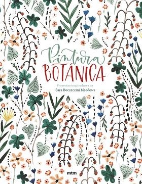 PINTURA BOTÁNICA | 9788417165321 | BOCCACCINI MEADOWS, SARA | Llibreria Online de Vilafranca del Penedès | Comprar llibres en català