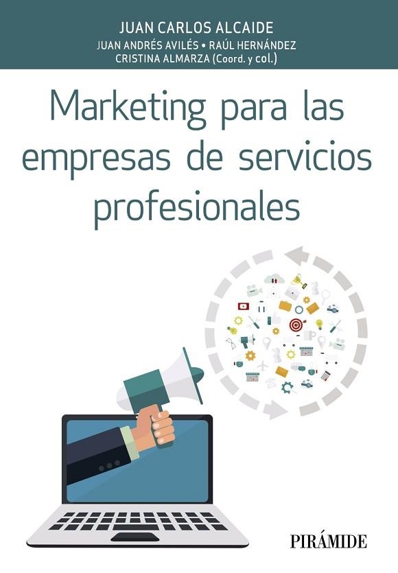 MARKETING PARA LAS EMPRESAS DE SERVICIOS PROFESIONALES | 9788436840568 | ALCAIDE CASADO, JUAN CARLOS/AVILÉS, JUAN ANDRÉS/HERNÁNDEZ, RAÚL/ALMARZA, CRISTINA | Llibreria Online de Vilafranca del Penedès | Comprar llibres en català