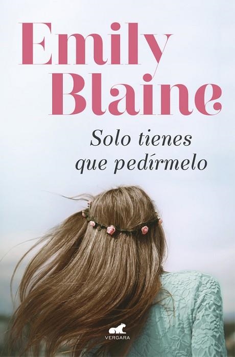 SOLO TIENES QUE PEDÍRMELO | 9788416076819 | BLAINE, EMILY | Llibreria Online de Vilafranca del Penedès | Comprar llibres en català