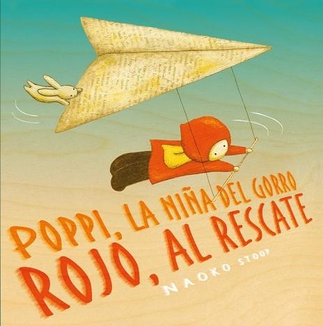 POPPI LA NIÑA DEL GORRO ROJO AL RESCATE | 9788448851910 | STOOP, NAOKO | Llibreria Online de Vilafranca del Penedès | Comprar llibres en català