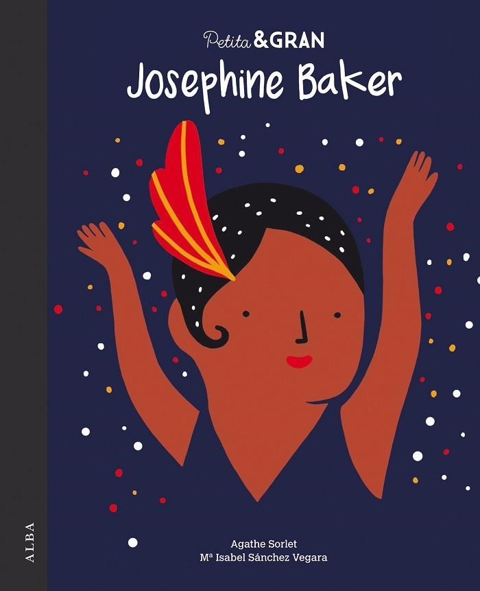 PETITA & GRAN JOSEPHINE BAKER | 9788490655214 | SÁNCHEZ VEGARA, Mª ISABEL | Llibreria Online de Vilafranca del Penedès | Comprar llibres en català