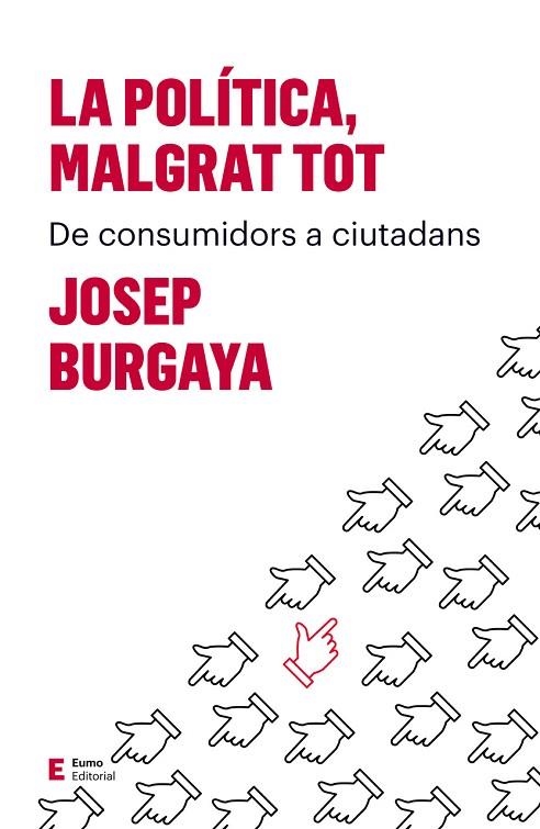 LA POLÍTICA MALGRAT TOT | 9788497666527 | BURGAYA RIERA, JOSEP | Llibreria L'Odissea - Libreria Online de Vilafranca del Penedès - Comprar libros