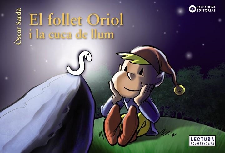 EL FOLLET ORIOL I LA CUCA DE LLUM | 9788448947859 | SARDÀ, ÒSCAR | Llibreria L'Odissea - Libreria Online de Vilafranca del Penedès - Comprar libros