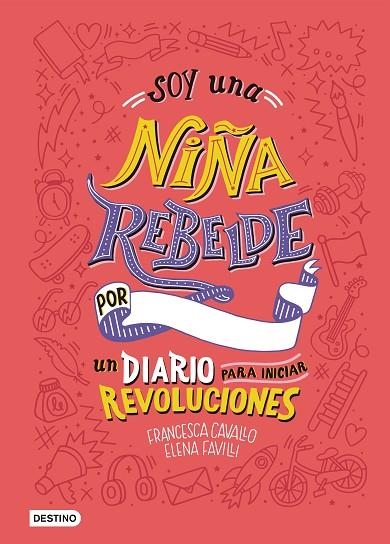 SOY UNA NIÑA REBELDE UN DIARIO PARA INICIAR REVOLUCIONES | 9788408205463 | FAVILLI, ELENA/CAVALLO, FRANCESCA | Llibreria Online de Vilafranca del Penedès | Comprar llibres en català