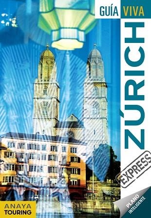 ZÚRICH | 9788499359274 | ANAYA TOURING/FERNÁNDEZ, LUIS ARGEO/URUEÑA CUADRADO, ISABEL | Llibreria Online de Vilafranca del Penedès | Comprar llibres en català