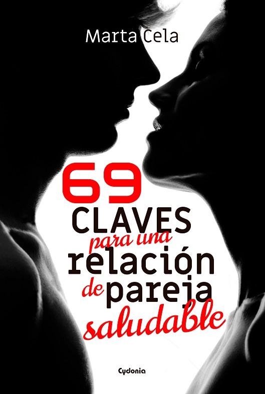 69 CLAVES PARA UNA RELACIÓN DE PAREJA SALUDABLE | 9788494832178 | CELA, MARTA | Llibreria Online de Vilafranca del Penedès | Comprar llibres en català